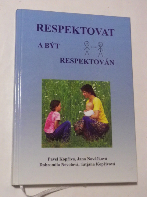 Pavel Kopřiva RESPEKTOVAT A BÝT RESPEKTOVÁN