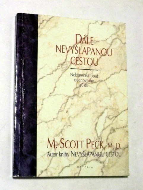 M. Scott Peck DÁLE NEVYŠLAPANOU CESTOU