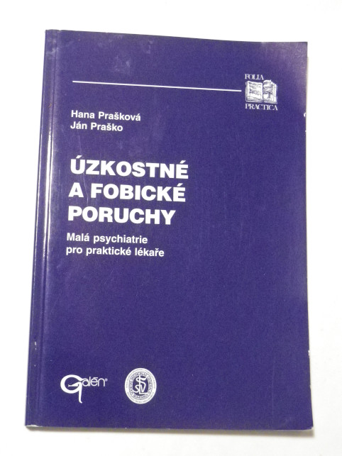 Hana Prašková ÚZKOSTNÉ A FOBICKÉ PORUCHY